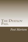 The Dyatlov Pass.: Post Mortem By Svetlana Oss Cover Image