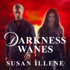 Darkness Wanes (Sensor #6) By Susan Illene, Cris Dukehart (Read by) Cover Image