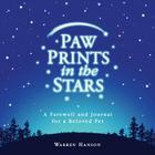 Paw Prints in the Stars: A Farewell and Journal for a Beloved Pet By Warren Hanson, Warren Hanson (Illustrator) Cover Image