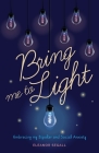 Bring Me to Light: Embracing My Bipolar and Social Anxiety Cover Image