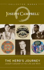 The Hero's Journey: Joseph Campbell on His Life and Work (Collected Works of Joseph Campbell) By Joseph Campbell, Phil Cousineau (Editor), Stuart L. Brown (Foreword by) Cover Image