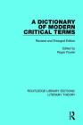 A Dictionary of Modern Critical Terms: Revised and Enlarged Edition (Routledge Library Editions: Literary Theory) By Roger Fowler (Editor) Cover Image