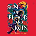 Sun of Blood and Ruin By Mariely Lares, Victoria Villarreal (Read by), Victoria Villareal (Read by) Cover Image