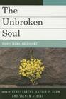 The Unbroken Soul: Tragedy, Trauma, and Human Resilience (Margaret S. Mahler) Cover Image