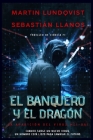 El Banquero y el Dragón By Martin Lundqvist, Sebastián Llanos (Translator) Cover Image