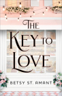 The Key to Love By St Amant Betsy Cover Image