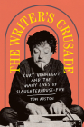 The Writer's Crusade: Kurt Vonnegut and the Many Lives of Slaughterhouse-Five (Books About Books) By Tom Roston Cover Image