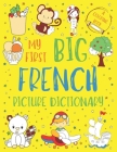 My First Big French Picture Dictionary: Two in One: Dictionary and Coloring Book - Color and Learn the Words - French Book for Kids with Translation a By Chatty Parrot Cover Image