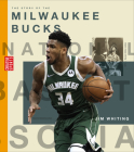The Story of the Milwaukee Bucks (Creative Sports: A History of Hoops) By Jim Whiting Cover Image