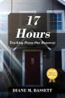 17 Hours: Tracking Down Our Runaway By Diane M. Bassett Cover Image