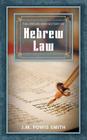The Origin and History of Hebrew Law By J. M. Powis Smith Cover Image