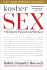 Kosher Sex: A Recipe for Passion and Intimacy By Shmuley Boteach Cover Image