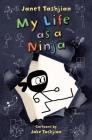 My Life as a Ninja (The My Life series #6) By Janet Tashjian, Jake Tashjian (Illustrator) Cover Image