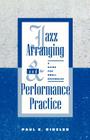 Jazz Arranging and Performance Practice: A Guide for Small Ensembles By Paul E. Rinzler Cover Image