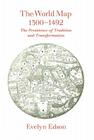 The World Map, 1300-1492: The Persistence of Tradition and Transformation Cover Image