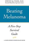 Beating Melanoma: A Five-Step Survival Guide (Johns Hopkins Press Health Books) By Steven Q. Wang Cover Image
