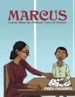 Marcus Learns About the Different Types of Doctors By Obed Figueroa Cover Image