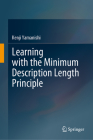 Learning with the Minimum Description Length Principle By Kenji Yamanishi Cover Image