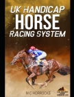 UK Handicap Horse Racing System: The Ancient Code Unravelled Cover Image