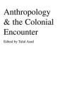Anthropology & the Colonial Encounter Cover Image