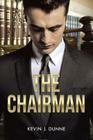 The Chairman By Kevin J. Dunne Cover Image