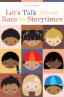 Let’s Talk About Race in Storytimes By Jessica Anne Bratt Cover Image
