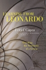 Learning from Leonardo: Decoding the Notebooks of a Genius By Fritjof Capra Cover Image