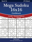Mega Sudoku 16x16 Großdruck - Leicht bis Extrem Schwer - Band 34 - 276 Rätsel By Nick Snels Cover Image
