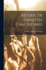 Recueil de Tablettes Chaldéennes By François Thureau Dangin Cover Image