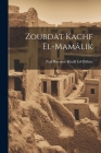 Zoubdat Kachf El-Mamâlik By Paul Ravaisse Khalîl Ed-Dâhiry Cover Image
