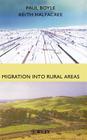 Migration Into Rural Areas: Theories and Issues By Paul Boyle (Editor), Keith Halfacree (Editor) Cover Image