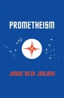 Prometheism By Jason Reza Jorjani Cover Image