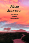 Near Solstice: Prose Poems By Madelon Sprengnether Cover Image