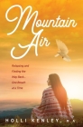 Mountain Air: Relapsing and Finding the Way Back... One Breath at a Time Cover Image