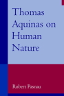 Thomas Aquinas on Human Nature: A Philosophical Study of Summa Theologiae, 1a 75-89 Cover Image