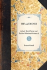 Americans: In Their Moral, Social, and Political Relations (Volume 2) (Travel in America) Cover Image