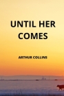 Until Her Comes Cover Image