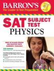 Barron's SAT Subject Test: Physics By M.A. Jansen, Robert, M.S. Ed. Young, Greg Cover Image