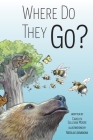Where Do They Go? By Carolyn Sullivan Moore, Natalia Logvanova (Illustrator) Cover Image