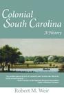 Colonial South Carolina: A History (Understanding Contemporary American Literature) By Robert M. Weir Cover Image