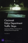 Cincinnati Police Department Traffic Stops: Applying Rand's Framework to Analyze Racial Disparities By Greg Ridgeway Cover Image