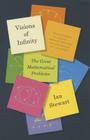 Visions of Infinity: The Great Mathematical Problems Cover Image