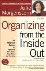 Organizing from the Inside Out, second edition: The Foolproof System For Organizing Your Home, Your Office and Your Life By Julie Morgenstern Cover Image