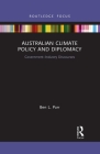 Australian Climate Policy and Diplomacy: Government-Industry Discourses (Routledge Focus on Environment and Sustainability) Cover Image
