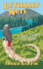 Lethally Nuts: A Maggie Flanagan Cozy Mystery By Amber Boffin Cover Image