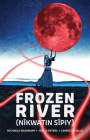 Frozen River (Nîkwatin Sîpiy) Cover Image