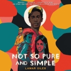 Not So Pure and Simple By Lamar Giles, Korey Jackson (Read by) Cover Image