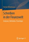 Schreiben in Der Finanzwelt: Analysen, Methoden, Praxistipps By Marlies Whitehouse Cover Image