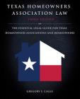 Texas Homeowners Association Law: Third Edition: The Essential Legal Guide for Texas Homeowners Associations and Homeowners Cover Image