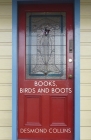 Books, Birds and Boots By Desmond Collins Cover Image